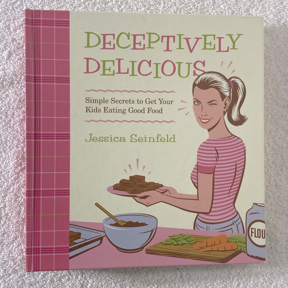 Jessica Seinfeld Deceptively Delicious Simple Secrets Hardcover Book